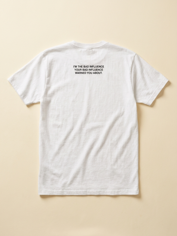 I'M The Bad Influence Your Bad Influence Warned You About Tee — White