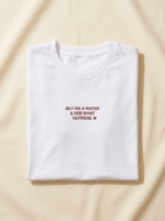 Buy Me A Water Tee — White