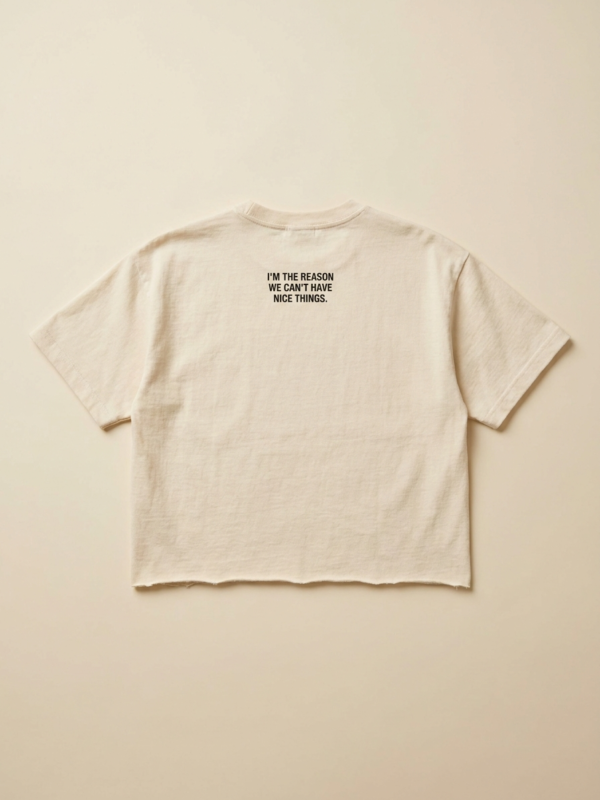 I'M The Reason We Can'T Have Nice Things Crop — Cream