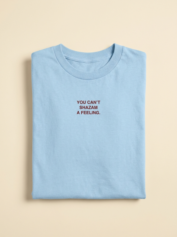 You Can't Shazam A Feeling Tee — Sky