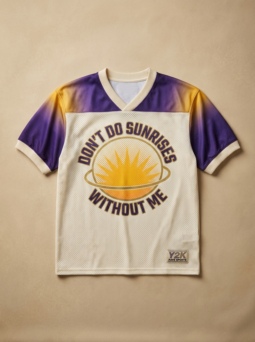 Don't Do Sunrises Without Me Jersey