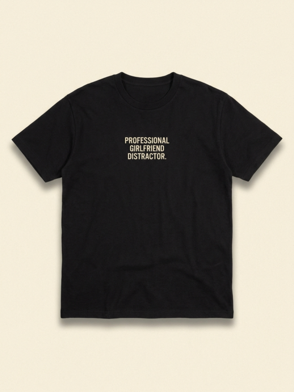 Professional Girlfriend Distractor Tee — Noir