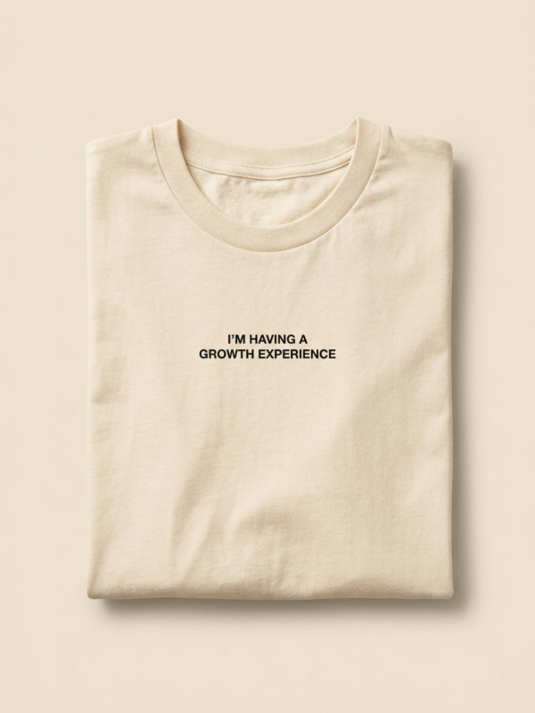 I'M Having A Growth Experience Tee — Cream