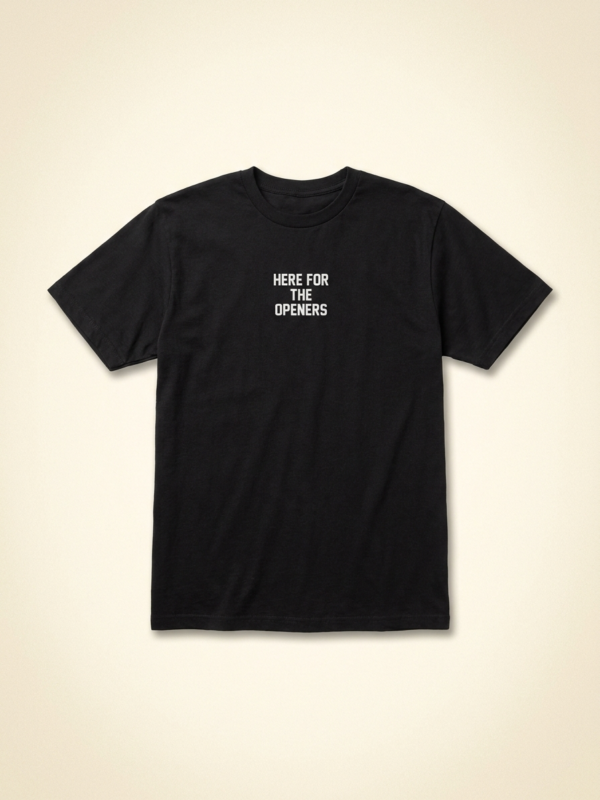 Here For The Openers Tee — Noir
