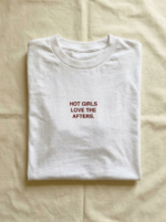 Hot Girls Love The Afters Tee — White