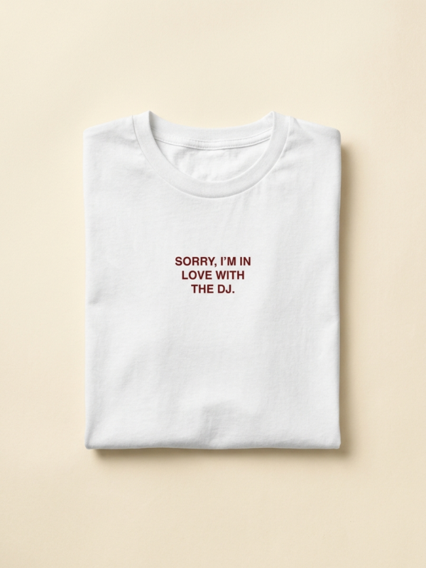 Sorry, I'M In Love With The DJ Tee — White
