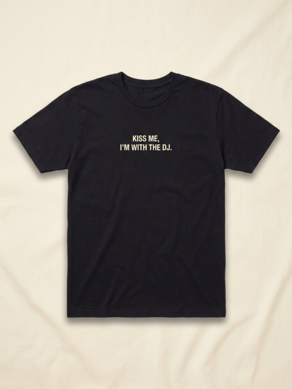Kiss Me, I'M With The DJ Tee — Noir