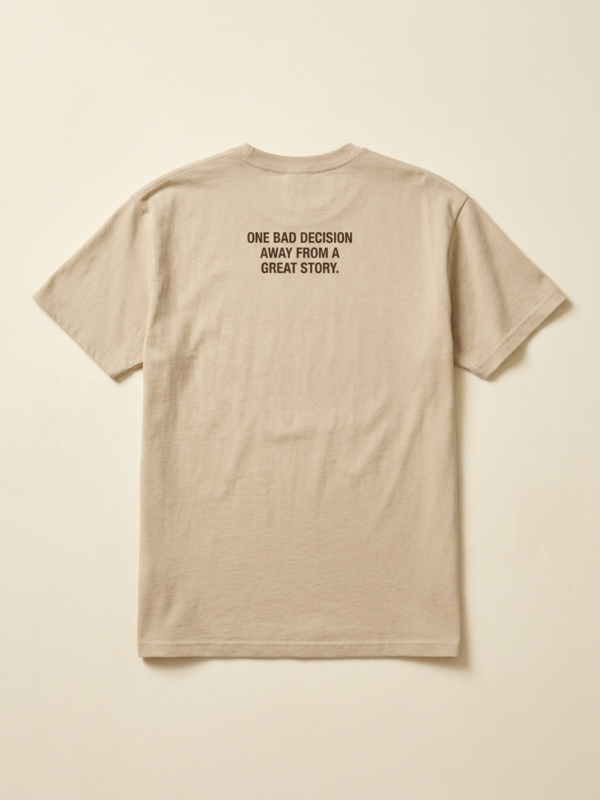 One Bad Decision Away From A Great Story Tee — Sand