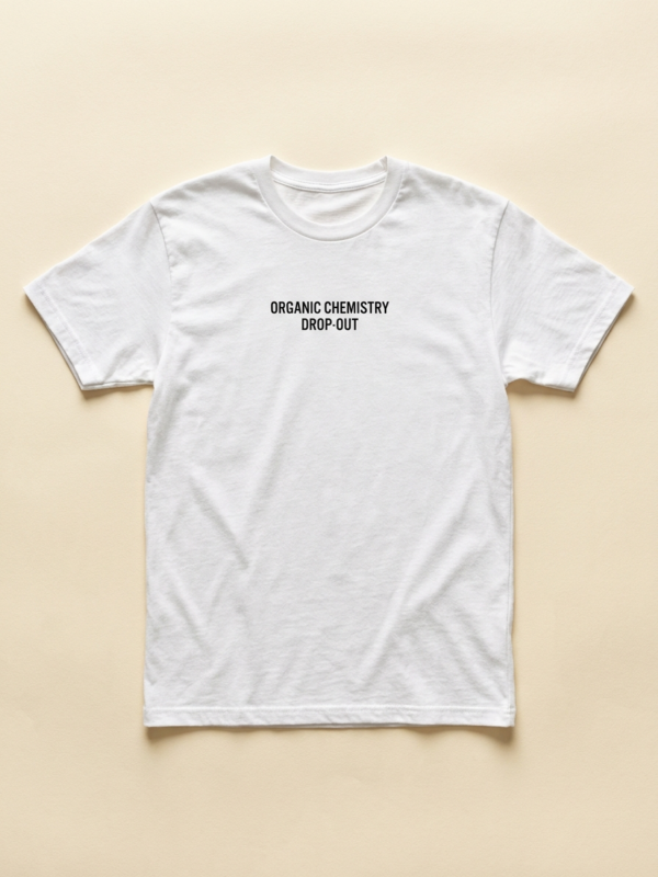 Organic Chemistry Drop-Out Tee — White