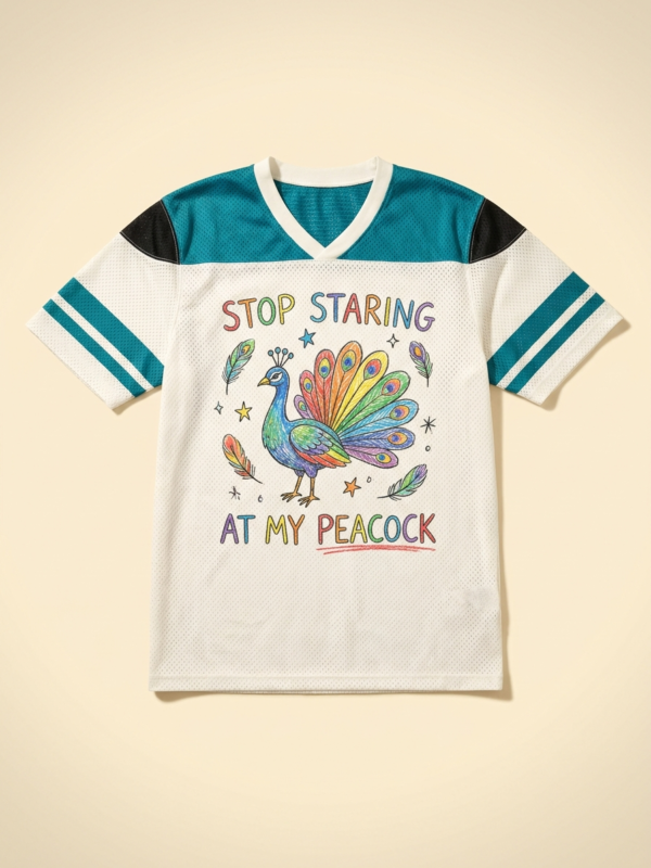 Stop Staring At My Peacock Jersey