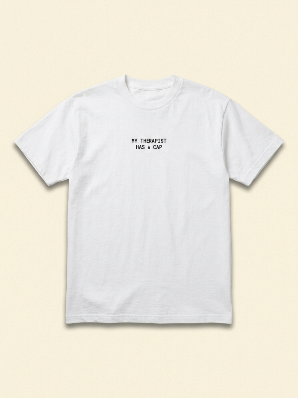 My Therapist Has A Cap Tee — White