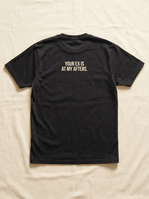 Your Ex Is At My Afters Tee — Noir